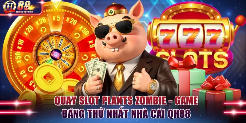 Quay slot Plants Zombie