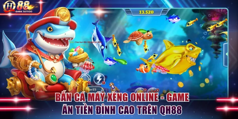 Bắn cá máy xèng online