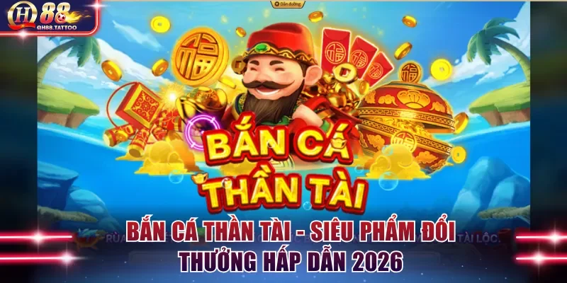 Bắn cá Thần Tài