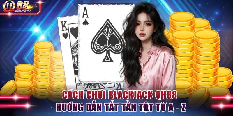cách chơi Blackjack