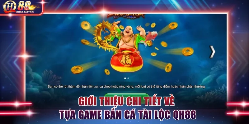 Giới thiệu chi tiết về tựa game Bắn cá Tài Lộc QH88