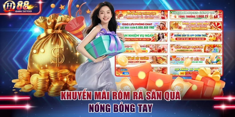 Khuyến mãi rôm rả săn quà nóng bỏng tay