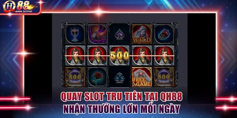 Quay Slot Tru Tiên tại QH88 nhận thưởng lớn mỗi ngày